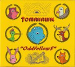 Tomahawk - Oddfellows